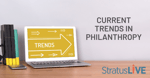 Current trends in philanthropy